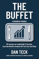 The Buffet: A Business Parable - 50 Lessons on Leadership and Success from the World’s Greatest All-You-Can-Eat Place